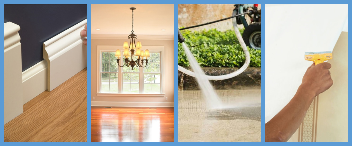 A collage shows installing baseboards, a chandelier in a bright room, pressure washing concrete, and a hand scraping wallpaper from a wall.
